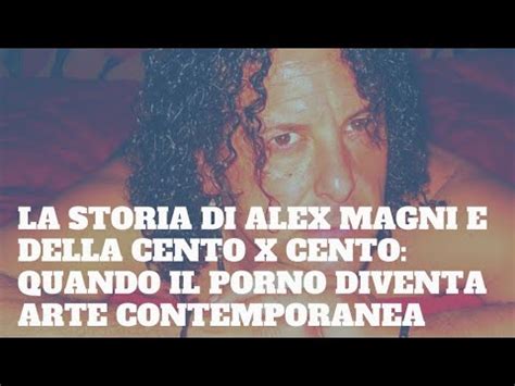 Tutti i film porno di Alex Magni su Centoxcento VOD